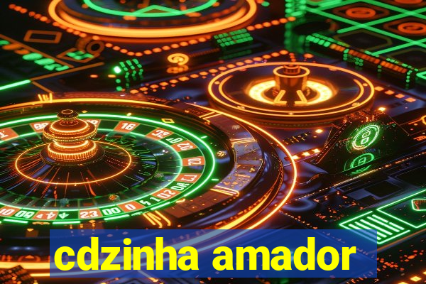 cdzinha amador